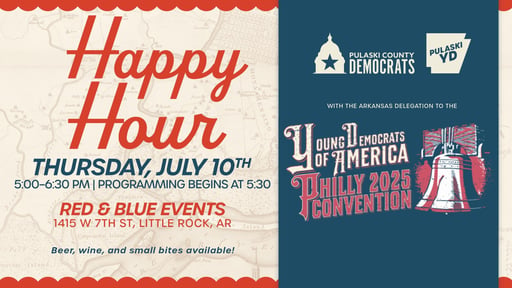 Happy Hour with the Arkansas Delegation: Help us get to the finish line!