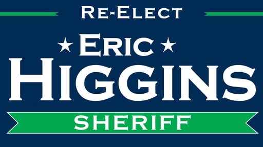 Re-Elect Sheriff Eric Higgins